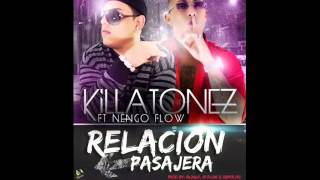Relacion Pasajera - Killatonez Ft. Ñengo Flow