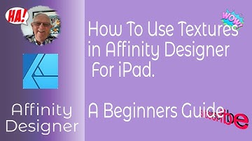 How To Use Textures in Affinity Designer For iPad. A Beginners Guide