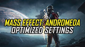 Mass Effect: Andromeda | Optimized PC Settings for Smoother Gameplay