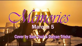 MEMORIES / MAROON 5 - COVER BY SAM TSUI \u0026 DAIYAN TRISHA