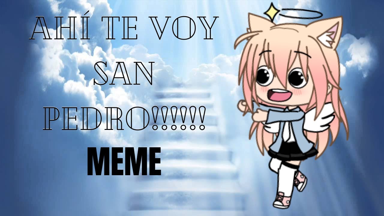 Ahí te voy San Pedro!!!!! MEME - YouTube