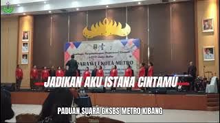 JADIKAN AKU ISTANA CINTAMU - PADUAN SUARA DEWASA CAMPURAN GKSBS METRO KIBANG (PESPARAWI KOTA METRO)
