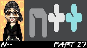 "OPENING GAMBIT" - N++ (NPLUSPLUS) Walkthrough/Gameplay - Part 27