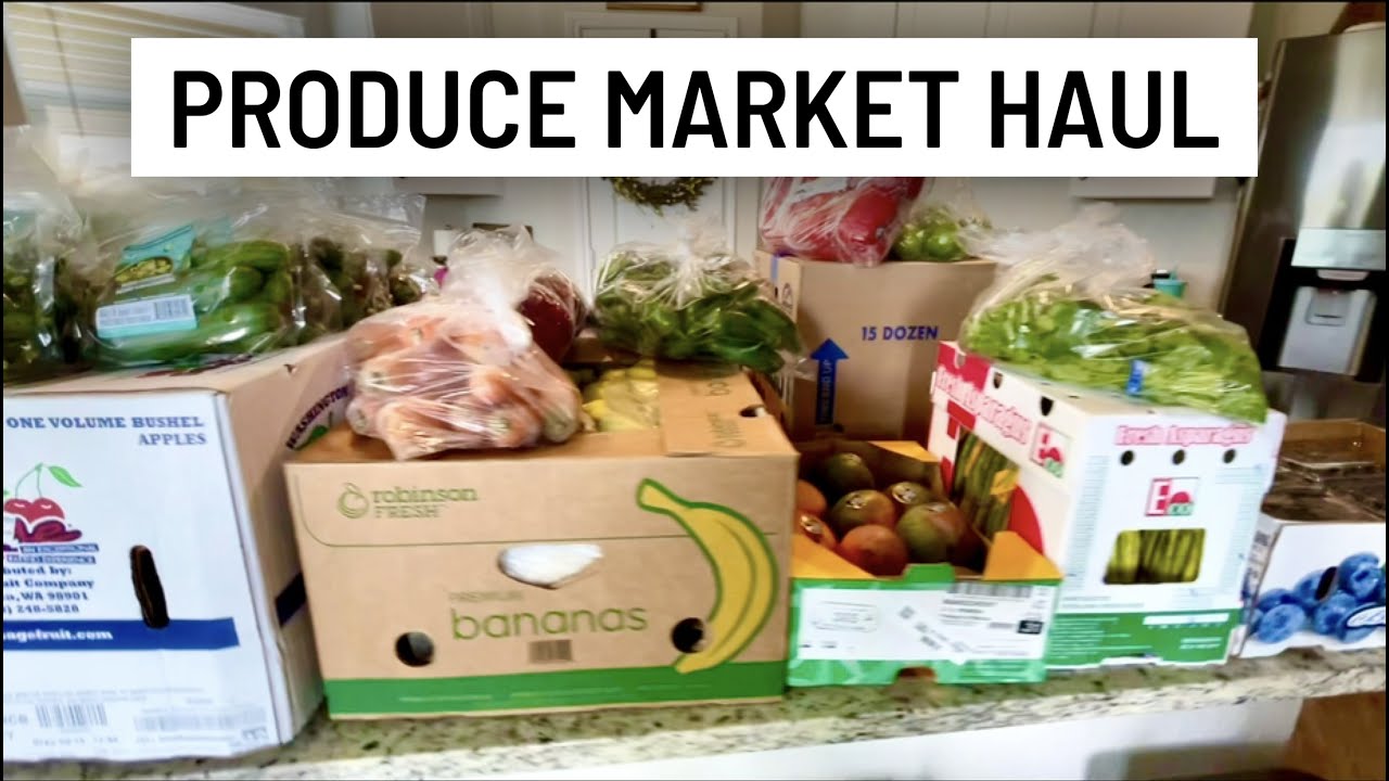 PRODUCE MARKET HAUL THE CHEAPEST PRODUCE HAUL WITH THE FRESHEST FINDS