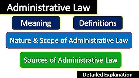 Administrative Law Meaning, Definitions, Nature & Scope, Sources || Administrative Law Notes || LL.B