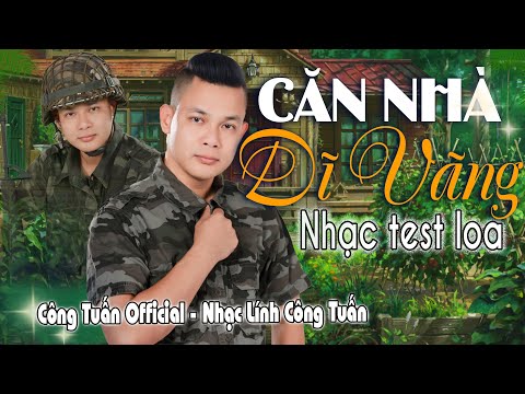 CĂN NHÀ DĨ VÃNG CÔNG TUẤN BOLERO LK Nhạc Lính Tuyển Chọn Toàn Bài Hay GIỌNG CA ĐỘC LẠ