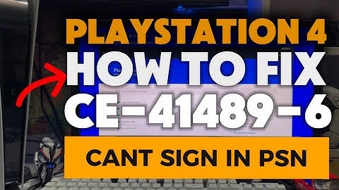 How To Fix PS4 CE-41489-6  Can’t Sign In PSN Account