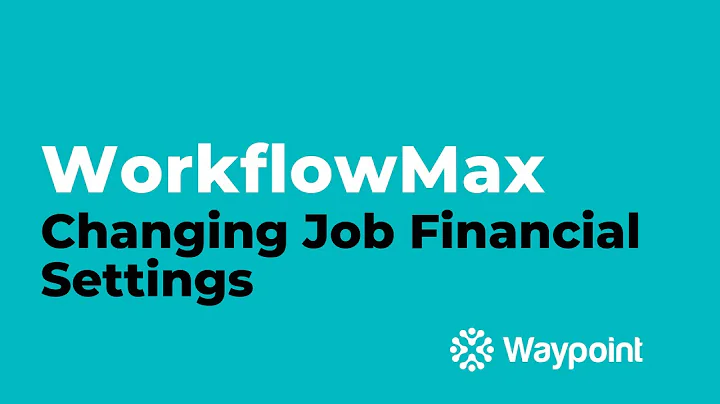 WorkflowMax - Changing Job Financial Settings - [Waypoint]