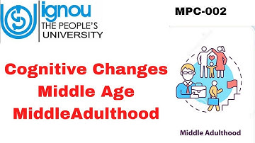 Cognitive Changes in Middle Adulthood (MPC-002)