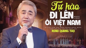 Tự Hào Đi Lên Ôi Việt Nam - NSND Quang Thọ | Nhạc cách mạng chọn lọc hay nhất