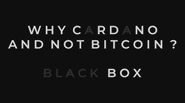 Why Cardano and Not Bitcoin? - Black Box Stake Pool [BLKBX]