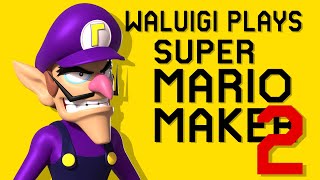 Waluigi Plays: SUPER MARIO MAKER 2!!!!!!