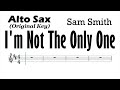 Im not the only one alto sax sheet music backing track play along partitura