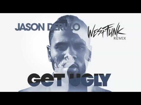 Jason Derulo - Get Ugly (WestFunk remix)
