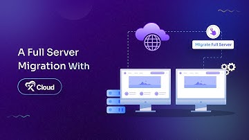 How To Perform A Full Server Migration with xCloud Hosting [Move Site From One Server To Another]
