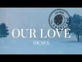 Miniature de la vidéo de la chanson Our Love (Demo)