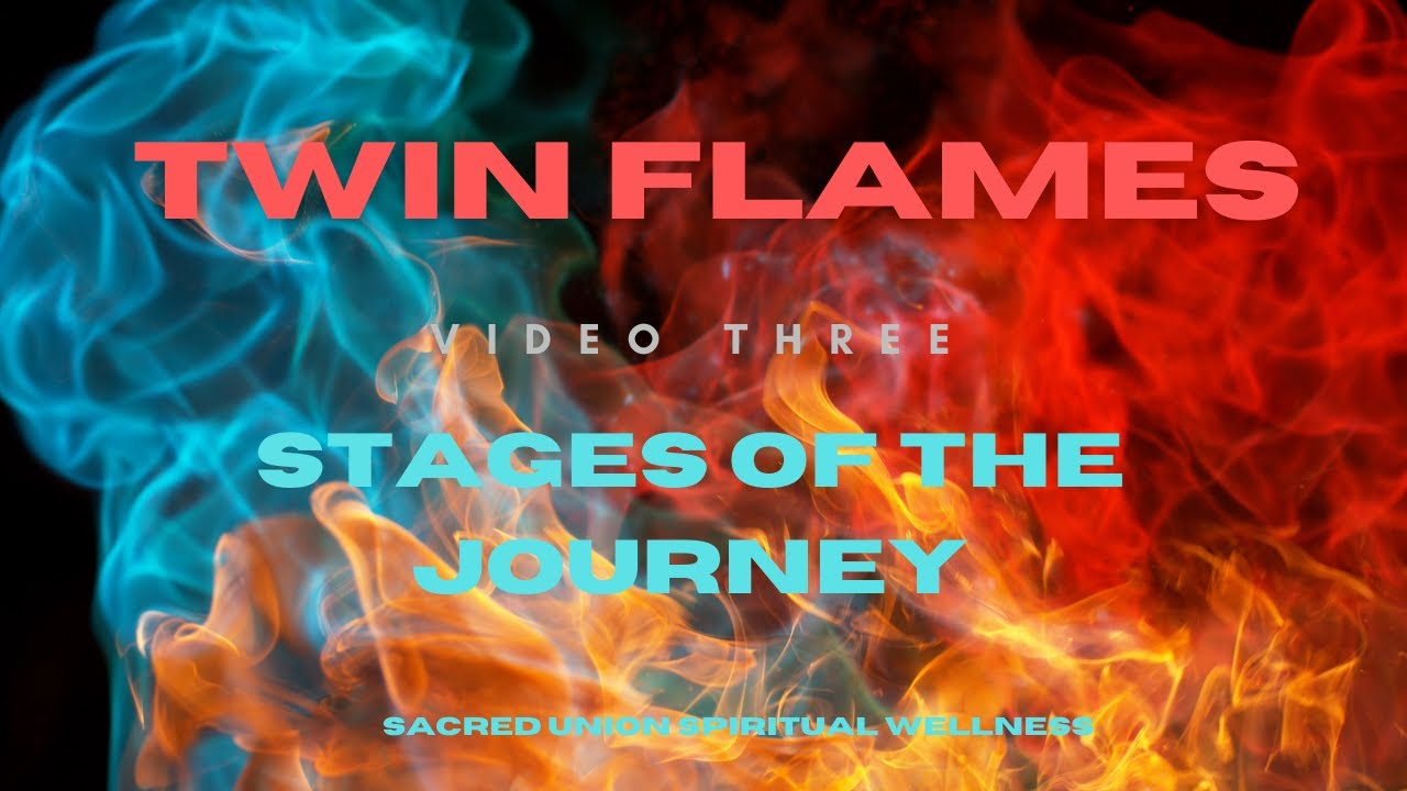 Twin Flame Video Three The Stages Of The Journey - YouTube