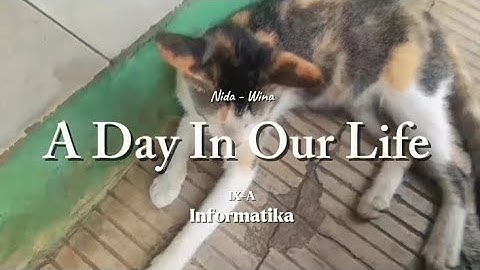 VLOG A Day In Our Life – Tugas Informatika (IX A)