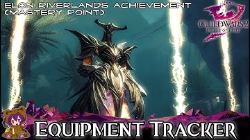 GW2 Equipment Tracker (Elon Riverlands Mastery achievement)