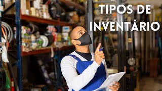 Tipos de Inventário Estoque - Logística