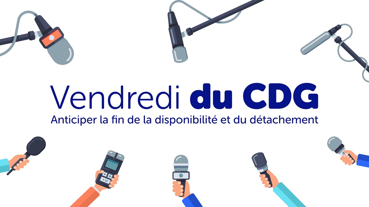 VENDREDI DU CDG | Anticiper la fin du détachement et de la disponibilité