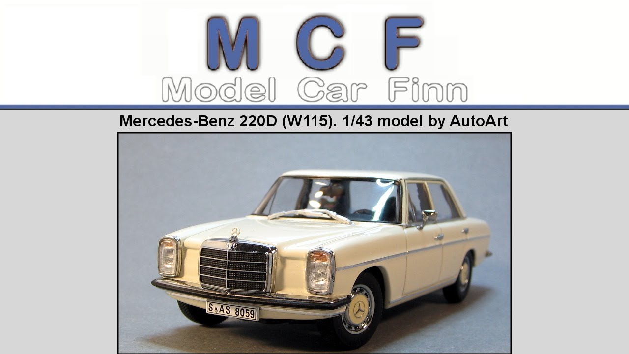 Mercedes-Benz 220D /8 (W114 / 115) AUTOart 1/43 model - YouTube