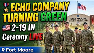 Watch Echo Company / 2-19 IN Turning Green Ceremony | US Army Fort Moore Training Event LIVE