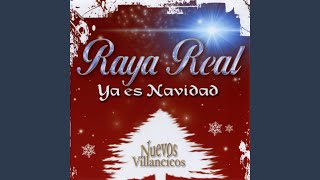 Miniatura de vídeo de "Raya Real - Ya es Navidad Popurrí: Ya es Navidad- Zúmbale a la pandereta - Ya vienen los Reyes Magos -..."