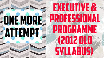 ICSI Good Announcement - One More Attempt for Executive & Professional Programme 2012 Old Syllabus
