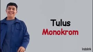 Tulus - Monokrom | Lirik Lagu Indonesia