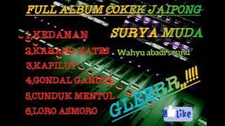 Cokek jaipong Full Album,,Cs Surya muda,,Wahyu Abadi sound