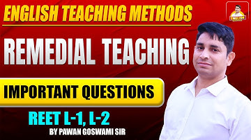 Remedial Teaching | English Teaching Methods | REET L-1, 2 Important Questions | Pawan Goswami Sir