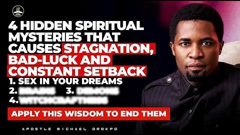 4 SPIRITUAL MYSTERIES THAT CAN CAUSE STAGNATION, SETBACK AND BADLUCK || APOSTLE MICHAEL OROKPO