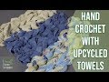 Hand Crochet with Upcycled Towels | TuTu Ep. 68