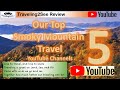 Top 5 smoky mountain youtubers traveling2see favorites review
