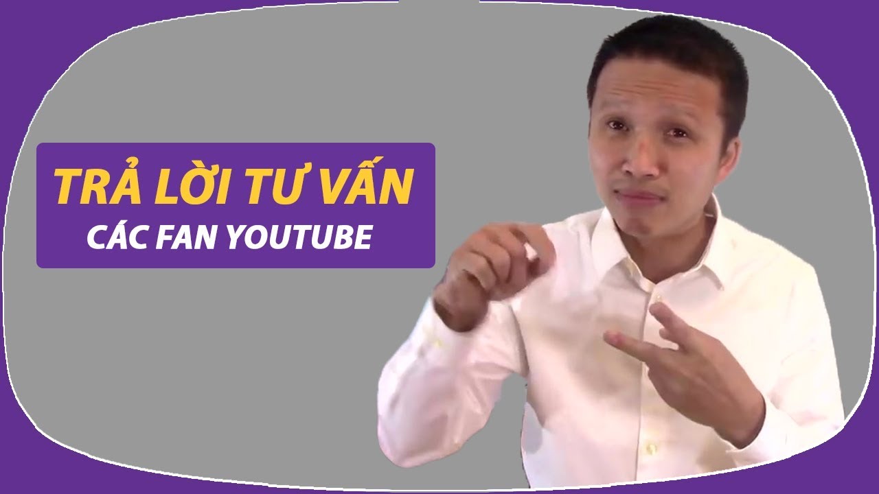 💥Trả lời câu hỏi các fan Youtube lần 1