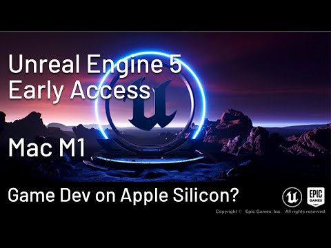 Unreal Engine 5 on Mac M1 Apple Silicon – game development on new generation of Macs?