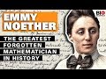 Emmy Noether: The Greatest Forgotten Mathematician in History