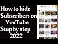 How to hide youtube subscribers  step by step tutorial 2022