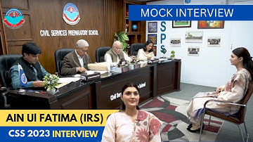 CSS 2023 Mock Interview | Ain Ul Fatima (IRS) | CSS Exam Preparation | CSPs Academy Islamabad