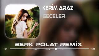 Kerim Araz - GECELER (Berk Polat Remix) Resimi