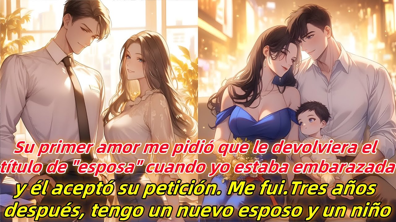 Ella me pidió que le devolviera el título de esposa,él no se opuso.Me fui.Hasta tres años después...