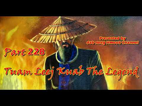 Tuam Leej Kuab The Hmong Shaman Warrior ( Part 228 ) 19/12/2021