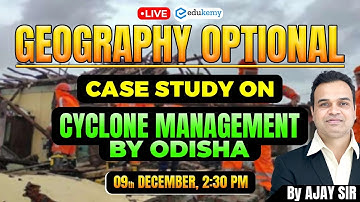 🚀 Master UPSC Geography: Case Study on Cyclone Management by Odisha | Live Class