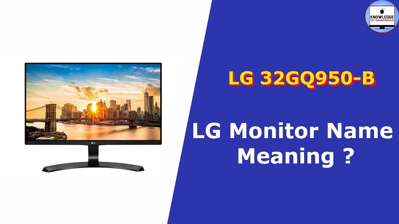 LG Monitor Naming Scheme, LG Lineup Explaine