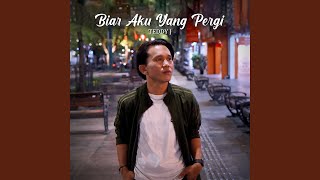 Download lagu Biar Aku Yang Pergi