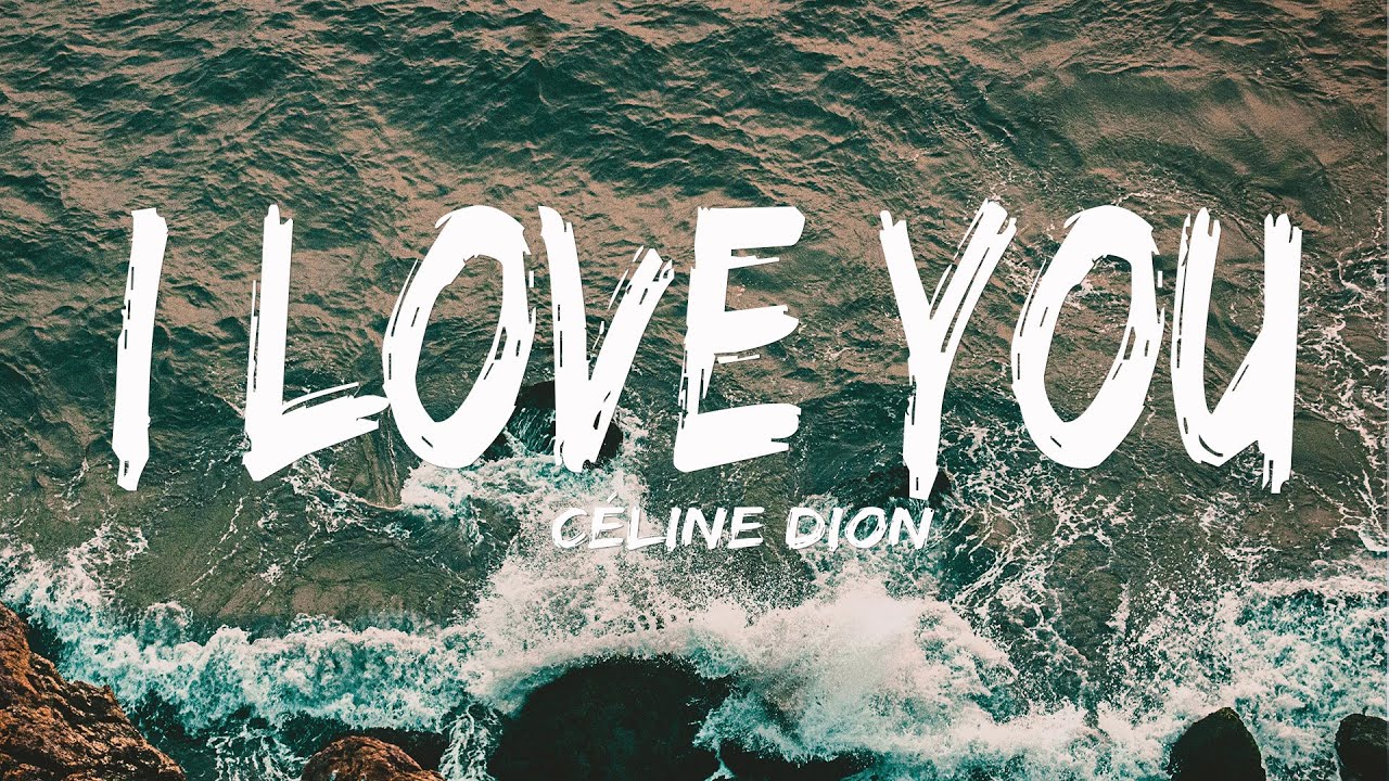 Céline Dion - I Love You (Lyrics)