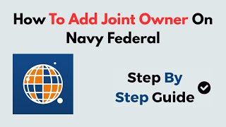 How To Add Joint Owner On Navy Federal