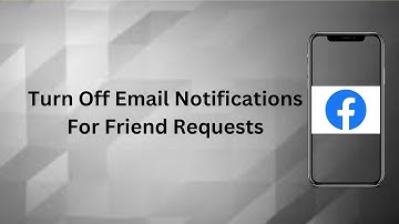Turn Off Email Notifications For Friend Requests On Facebook | Technologyglance