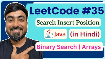 LeetCode 35 : Search Insert Position | Java Code + Step-by-Step Solution (हिंदी में)